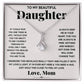 My Daughter My Everything - Alluring Beauty Necklace - Marlofy.com