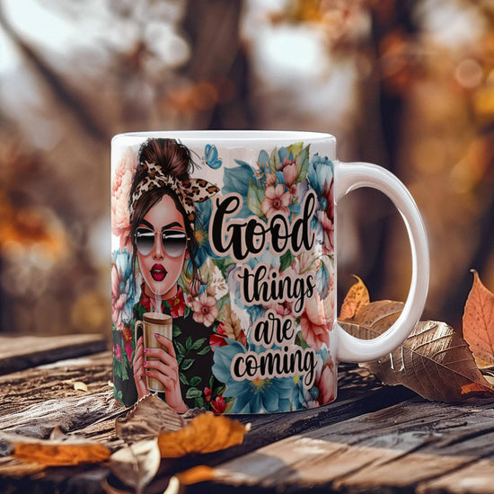 Good Things Are Coming – Ceramic Mug - Marlofy.com