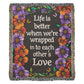 Life is Better With You - Heirloom Blanket - Marlofy.com