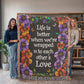 Life is Better With You - Heirloom Blanket - Marlofy.com